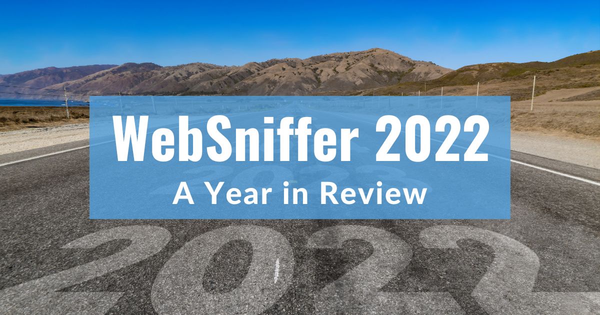 WebSniffer 2022: A Year in Review