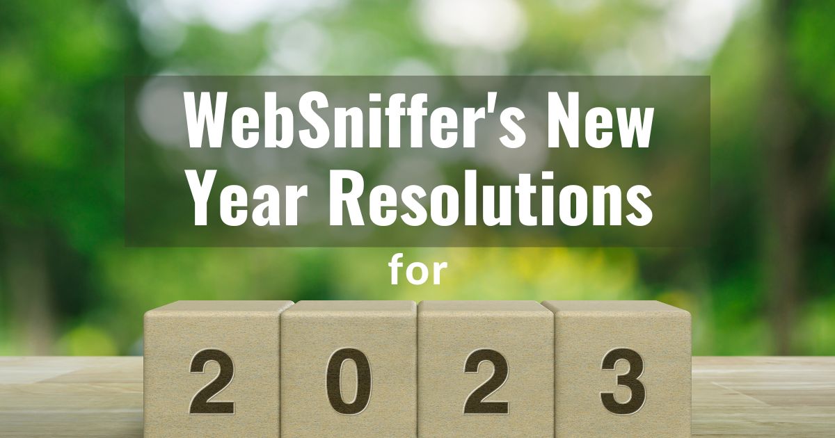 WebSniffer's New Year Resolutions for 2023